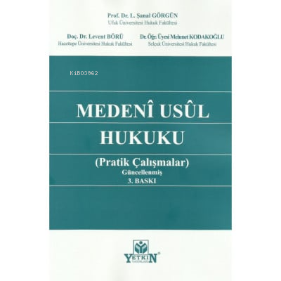 Medeni Usul Hukuku Pratik Çalışmalar | L. Şanal Görgün | Yetkin Yayınl