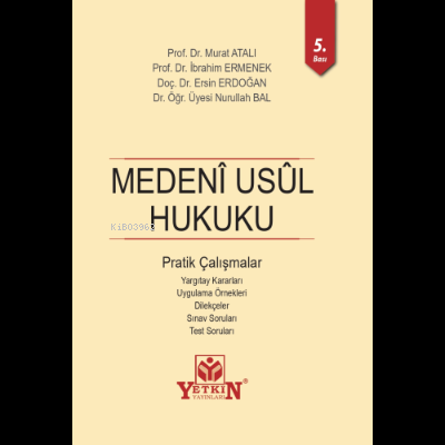 Medeni Usul Hukuku Pratik Çalışmalar | İbrahim Ermenek | Yetkin Yayınl