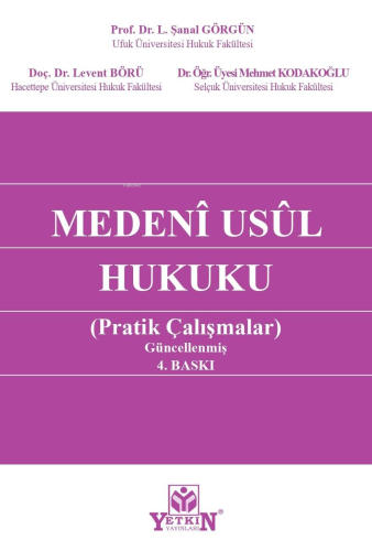 Medeni Usul Hukuku - Pratik Çalışmalar | L. Şanal Görgün | Yetkin Yayı