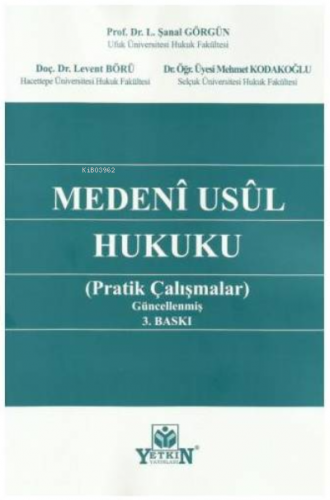 Medeni Usul Hukuku Pratik Çalışmalar | L. Şanal Görgün | Yetkin Yayınl