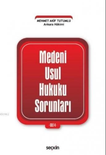 Medeni Usul Hukuku Sorunları (Cilt 4) | Mehmet Akif Tutumlu | Seçkin Y