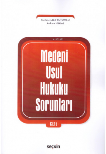 Medeni Usul Hukuku Sorunları Cilt: 5 | Mehmet Akif Tutumlu | Seçkin Ya