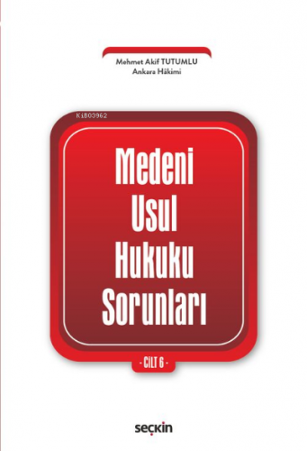 Medenî Usul Hukuku Sorunları Cilt: 6 | Mehmet Akif Tutumlu | Seçkin Ya