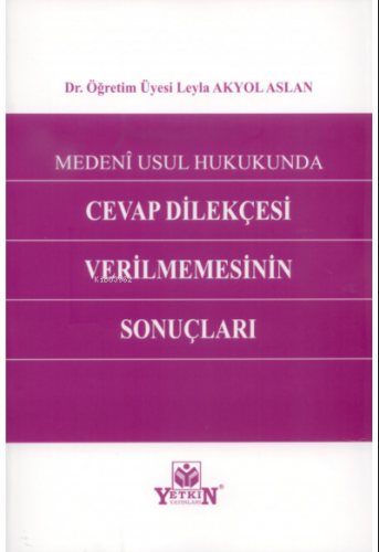 Medeni Usul Hukukunda Cevap Dilekçesi Verilmemesinin Sonuçları | Leyla