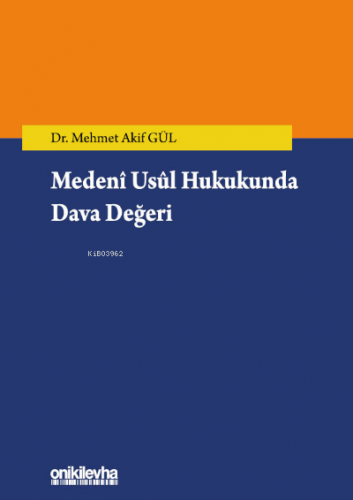 Medeni Usul Hukukunda Dava Değeri | Mehmet Akif Gül | On İki Levha Yay