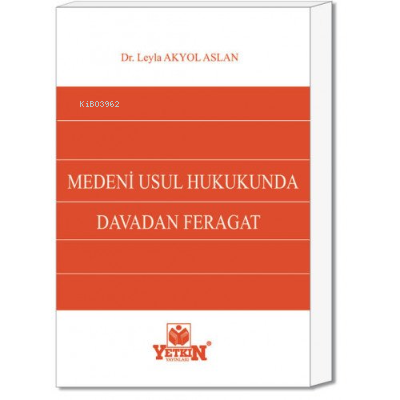 Medeni Usul Hukukunda Davadan Feragat | Leyla Akyol Aslan | Yetkin Yay