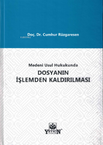 Medeni Usul Hukukunda Dosyanın İşlemden Kaldırılması | Cumhur Rüzgares