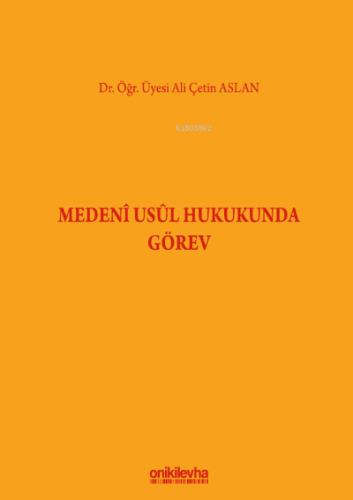 Medeni Usul Hukukunda Görev | Ali Çetin Aslan | On İki Levha Yayıncılı