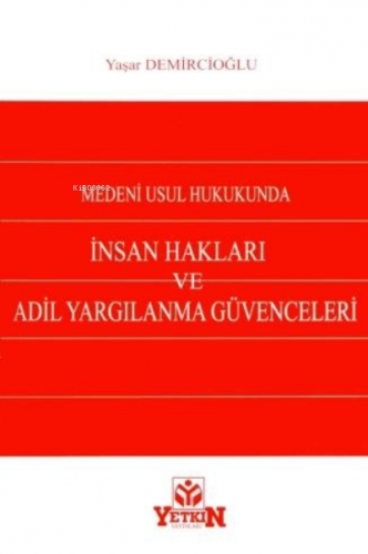 Medeni Usul Hukukunda İnsan Hakları ve Adil Yargılanma Güvenceleri | Y