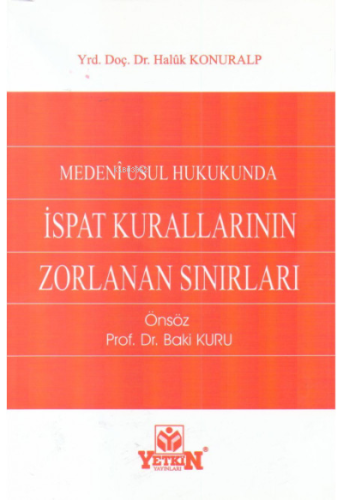 Medeni Usul Hukukunda İspat Kurallarının Zorlanan Sınırları | Haluk Ko