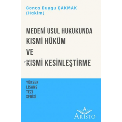 Medeni Usul Hukukunda Kısmi Hüküm ve Kısmi Kesinleştirme | Gonca Duygu