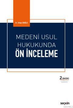 Medeni Usul Hukukunda Ön İnceleme | Orhan Eroğlu | Seçkin Yayıncılık