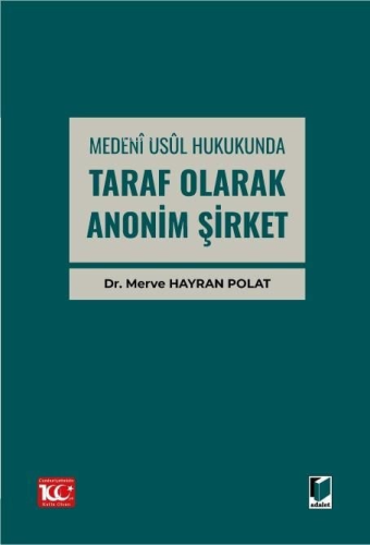 Medenî Usûl Hukukunda Taraf Olarak Anonim Şirket | Merve Hayran Polat 