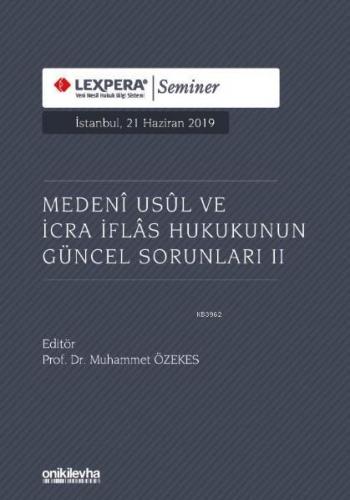 Medeni Usul ve İcra İflas Hukukunun Güncel Sorunları II | Muhammet Öze