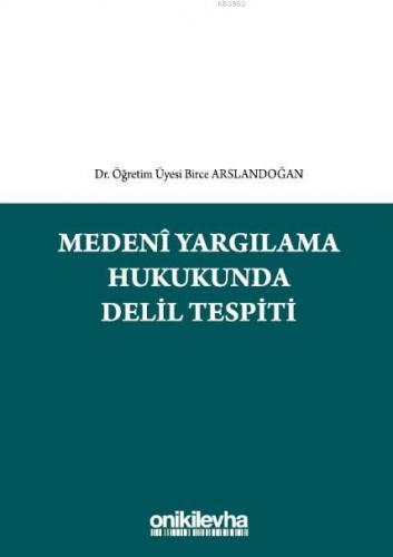 Medeni Yargılama Hukukunda Delil Tespiti | Birce Arslandoğan | On İki 