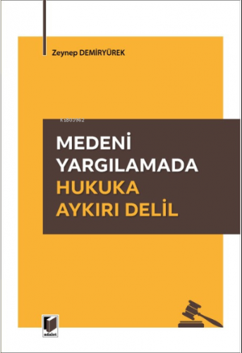 Medeni Yargılamada Hukuka Aykırı Delil | Zeynep Demiryürek | Adalet Ya