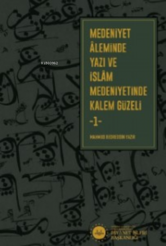 Medeniyet Aleminde Yazı ve İslam Medeniyetinde Kalem Güzeli 2 Cilt | M