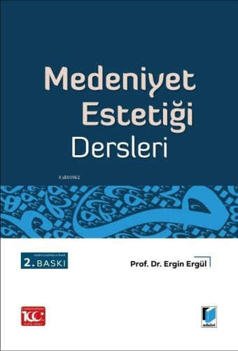 Medeniyet Estetiği Dersleri | Ergin Ergül | Adalet Yayınevi