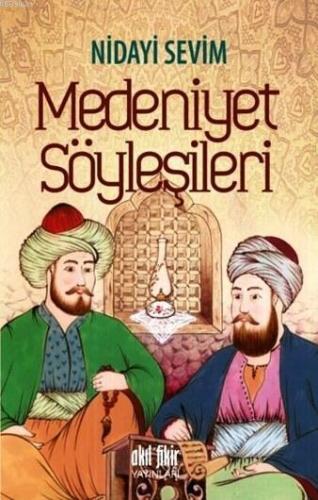 Medeniyet Söyleşileri | Nidayi Sevim | Akıl Fikir Yayınları