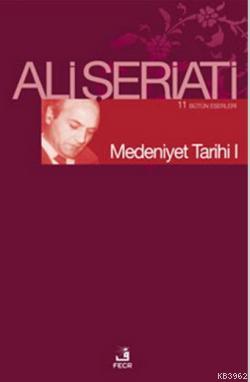 Medeniyet Tarihi I | Ali Şeriati | Fecr Yayınları