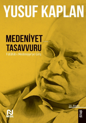 Medeniyet Tasavvuru;Fütûhât-ı Medeniyye'ye Giriş | Yusuf Kaplan | Nesi