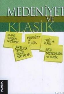 Medeniyet ve Klasik | Halit Özkan | Klasik Yayınları