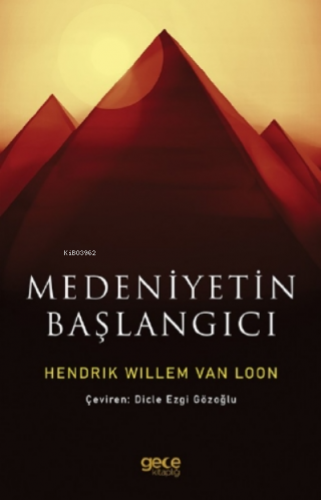 Medeniyetin Başlangıcı | Hendrik Willem Van Loon | Gece Kitaplığı Yayı