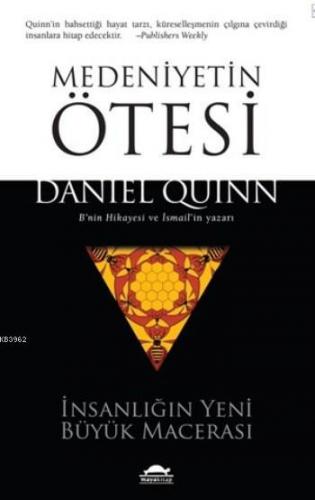 Medeniyetin Ötesi; İnsanlığın Yeni Büyük Macerası | Daniel Quinn | May