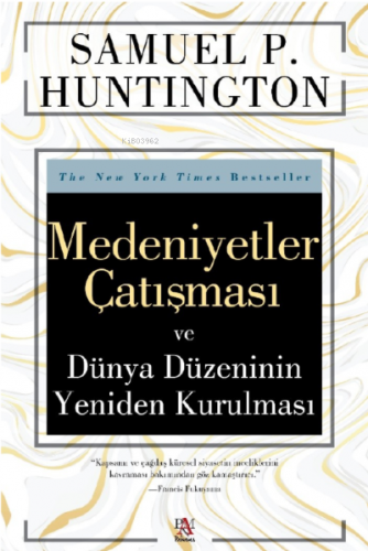 Medeniyetler Çatışması ve Dünya Düzeninin Yeniden Kurulması | Samuel P