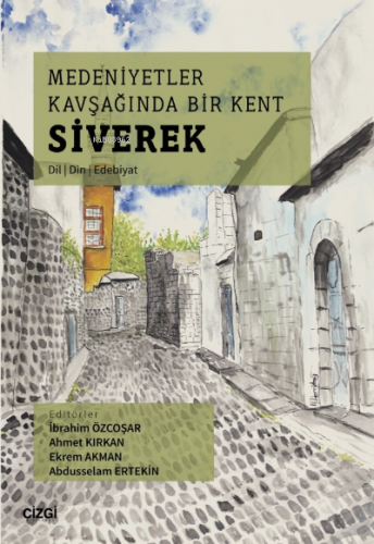 Medeniyetler Kavşağında Bir Kent Siverek (Dil – Din – Edebiyat) | İbra