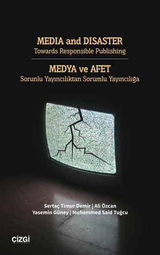 Media And Disaster Towards Responsible Publishing ;Medya Ve Afet Sorun