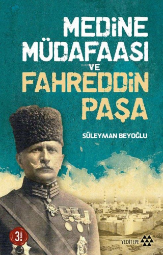 Medine Müdafaası ve Fahreddin Paşa | Süleyman Beyoğlu | Yeditepe Yayın