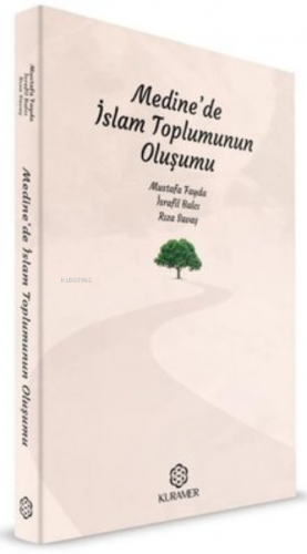 Medine'de İslam Toplumunun Oluşumu | Kolektif | Kuramer Yayınları (Kur