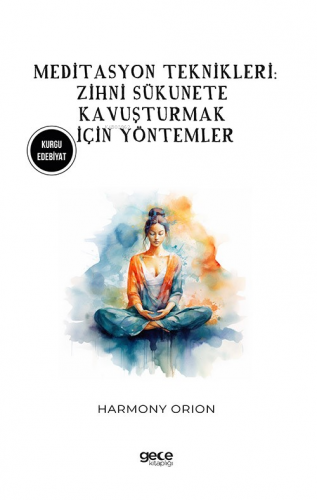 Meditasyon Teknikleri;Zihni Sükunete Kavuşturmak İçin Yöntemler | Harm