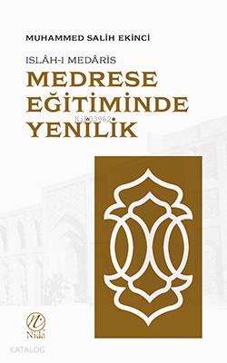 Medrese Eğitiminde Yenilik; Islah-ı Medaris | Muhammed Salih Ekinci | 