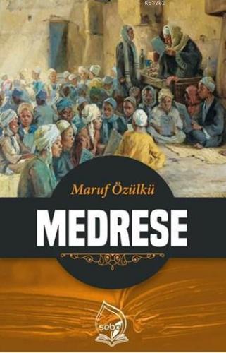 Medrese | Maruf Özülkü | Sebe Yayınları