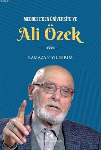 Medrese'den Üniversite'ye Ali Özek | Ramazan Yıldırım | Çamlıca Yayınl