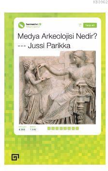 Medya Arkeolojisi Nedir? | Jussi Parikka | Koç Üniversitesi Yayınları