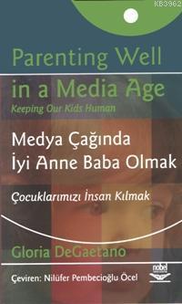 Medya Çağında İyi Anne Baba Olmak; Çocuklarımızı İnsan Kılmak | Gloria