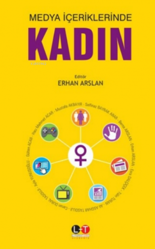 Medya İçeriklerinde Kadın | Erhan Arslan | Literatürk Yayınları