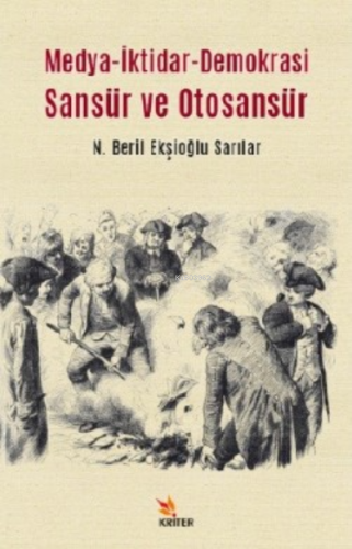 Medya-İktidar- Demokrasi Sansür ve Otosansür | N. Beril Ekşioğlu Sarıl