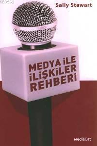 Medya İle İlişkiler Rehberi | Sally Stewart | Mediacat Kitapları