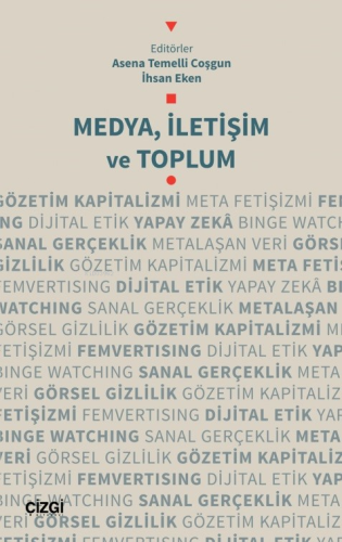 Medya, İletişim ve Toplum | Asena Temelli Coşgun | Çizgi Kitabevi