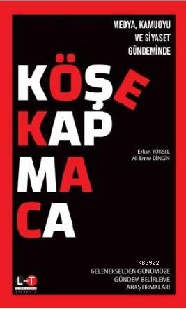 Medya Kamoyu ve Siyaset Gündeminde Köşe Kapmaca; Gelenekselden Günümüz