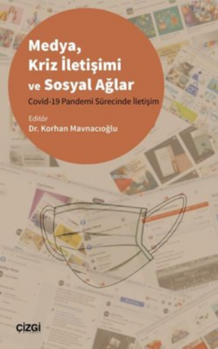 Medya Kriz İletişimi ve Sosyal Ağlar Covid-19 Pandemi Sürecinde İletiş