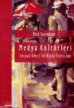 Medya Kültürleri | Nick Stevenson | Ütopya Yayınevi