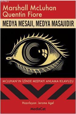 Medya Mesajı, Medya Masajıdır; Mcluhan'ın İzinde Medyayı Anlama Kılavu