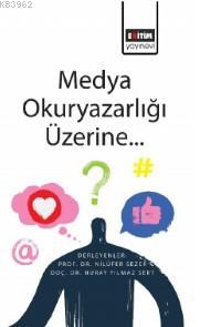 Medya Okuryazarlığı Üzerine... | Nilüfer Sezer | Eğitim Yayınevi