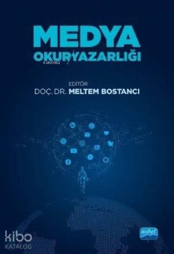 Medya Okuryazarlığı | Meltem Bostancı | Nobel Akademik Yayıncılık