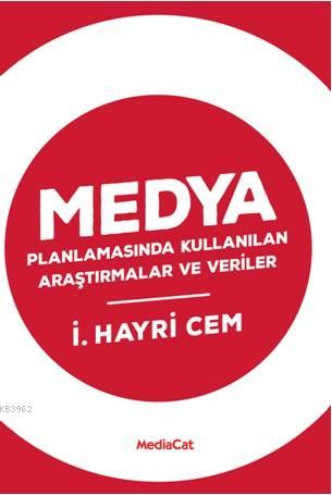 Medya Planlamasında Kullanılan Araştırmalar ve Veriler | İ. Hayri Cem 